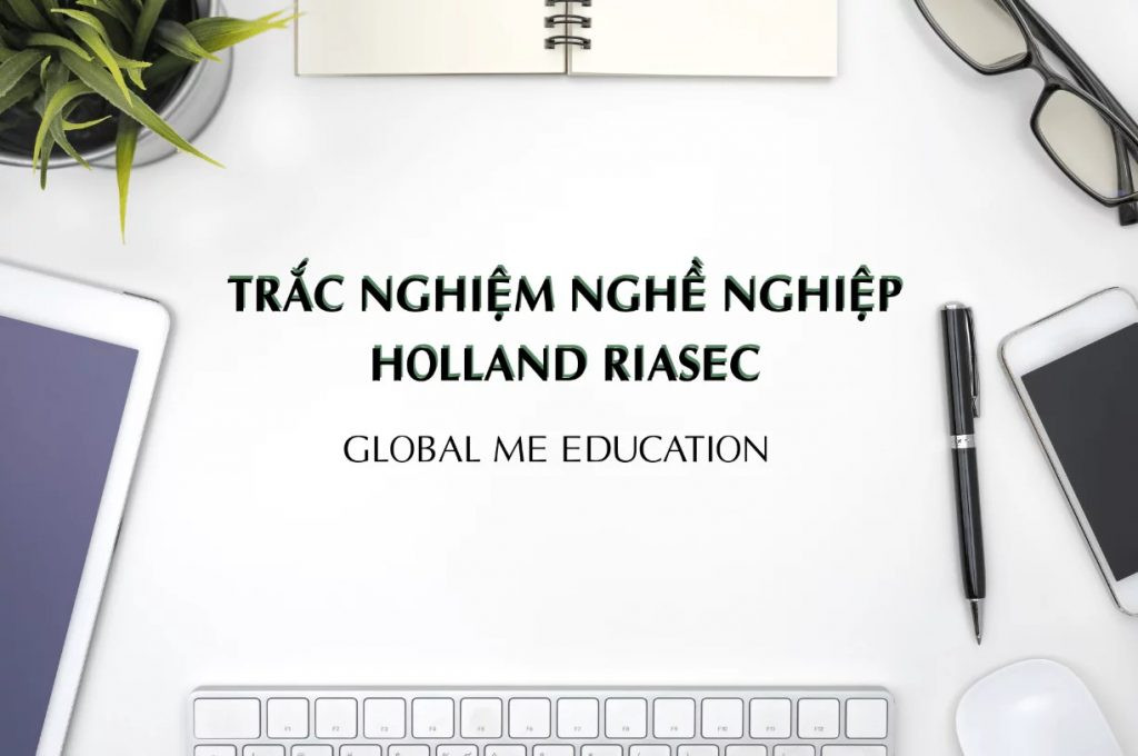 Thực hiện kiểm tra ngành nghề phù hợp với Holland Riasec