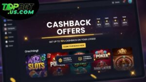Topbet cashback là gì và vì sao hấp dẫn?